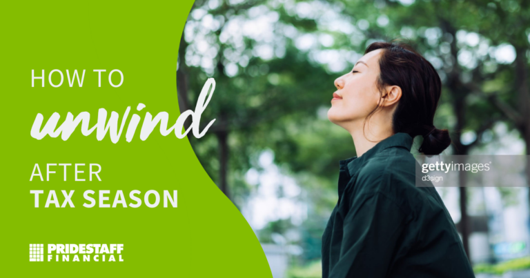 PrideStaff Financial blog header reading "How to unwind after tax season", with a green panel beside a photo of a woman outdoors with her eyes closed.