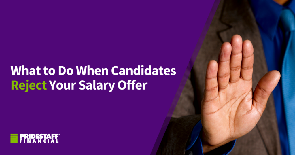 PrideStaff Financial blog header reading "What to do when candidates reject your salary offer", beside a photo of a raised hand.