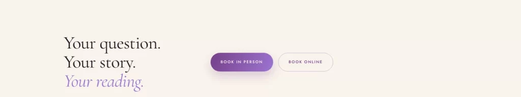 Closing section of the website reading "Your question. Your story. Your reading." next to Book In Person and Book Online buttons.